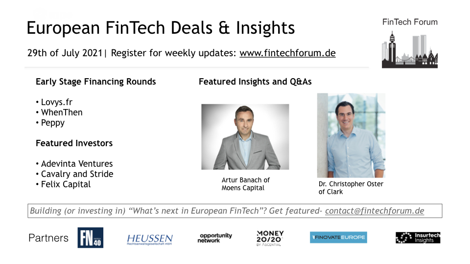European FinTech Deals: Adevinta Ventures (Lovys.fr), Cavalry and Stride (WhenThen), Felix Capital (Peppy) etc. We feature Q&As with Artur Banach of Movens Venture Capital and Dr. Christopher Oster of Clark.